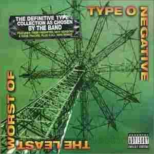 TYPE O NEGATIVE / The Least Worst Of - 2000 / USA
